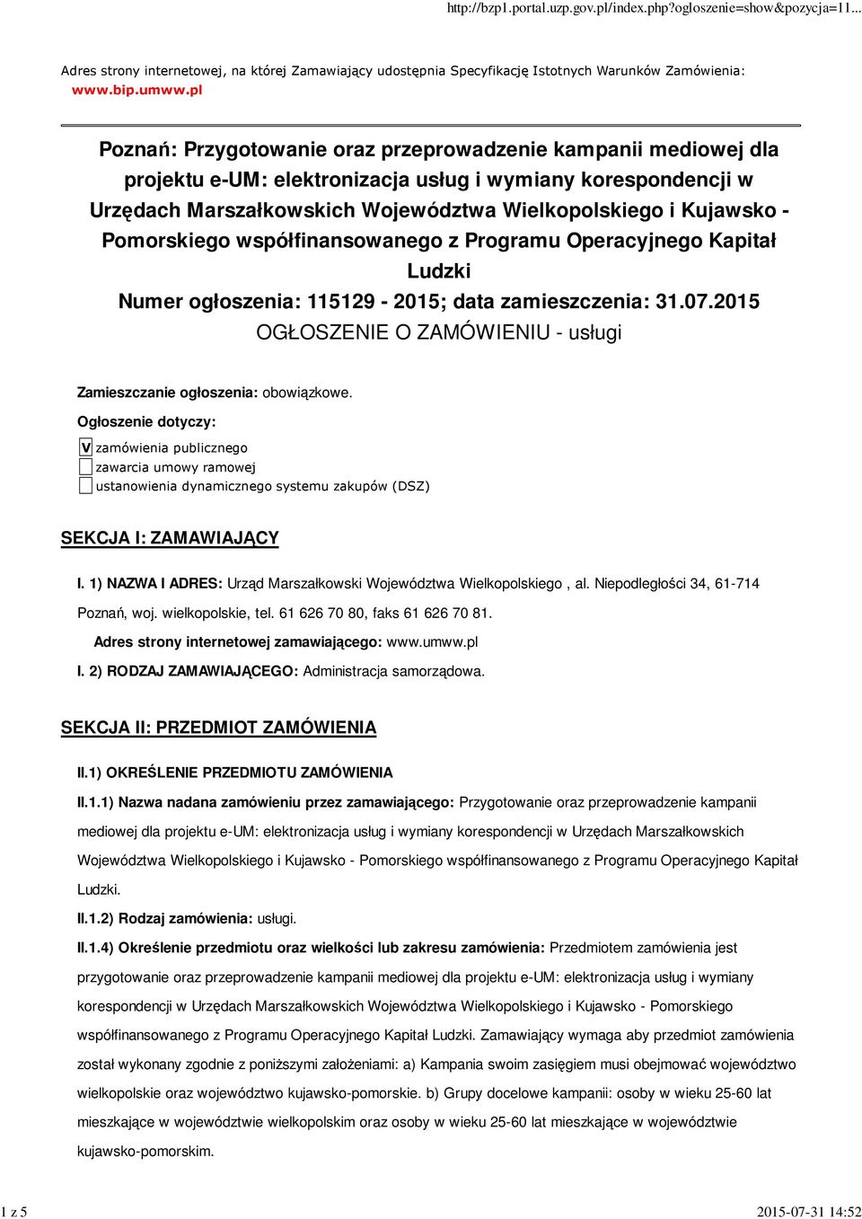 Pomorskiego współfinansowanego z Programu Operacyjnego Kapitał Ludzki Numer ogłoszenia: 115129-2015; data zamieszczenia: 31.07.