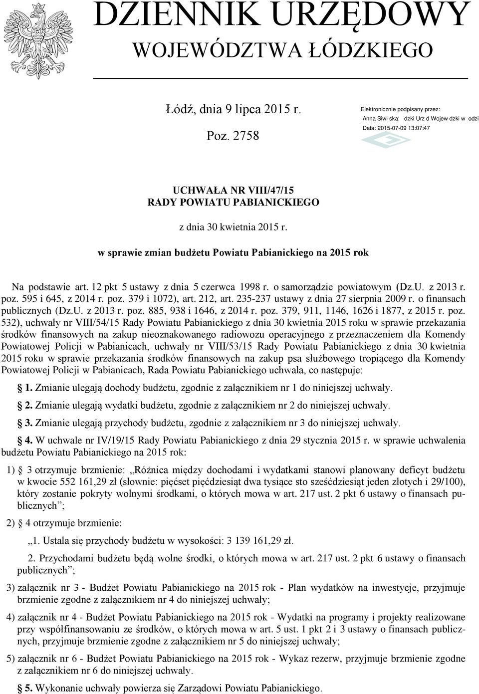 U. z 2013 r. poz. 595 i 645, z 2014 r. poz. 379 i 1072), art. 212, art. 235-237 ustawy z dnia 27 sierpnia 2009 r. o finansach publicznych (Dz.U. z 2013 r. poz. 885, 938 i 1646, z 2014 r. poz. 379, 911, 1146, 1626 i 1877, z 2015 r.