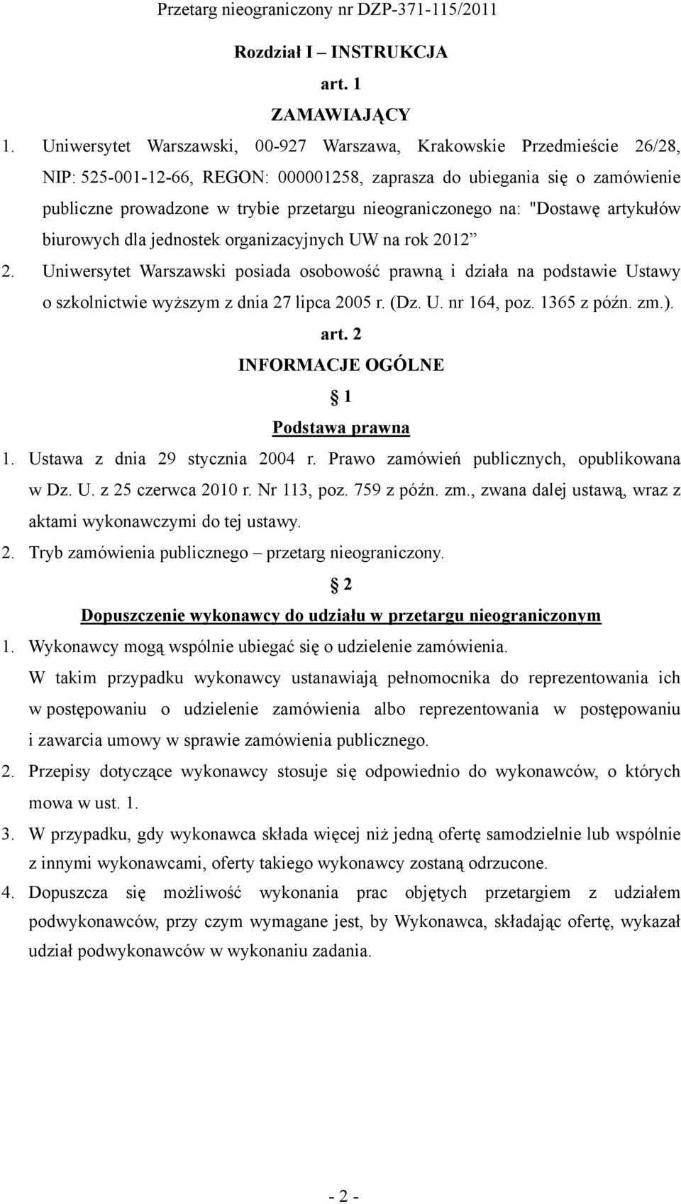 nieograniczonego na: "Dostawę artykułów biurowych dla jednostek organizacyjnych UW na rok 2012 2.