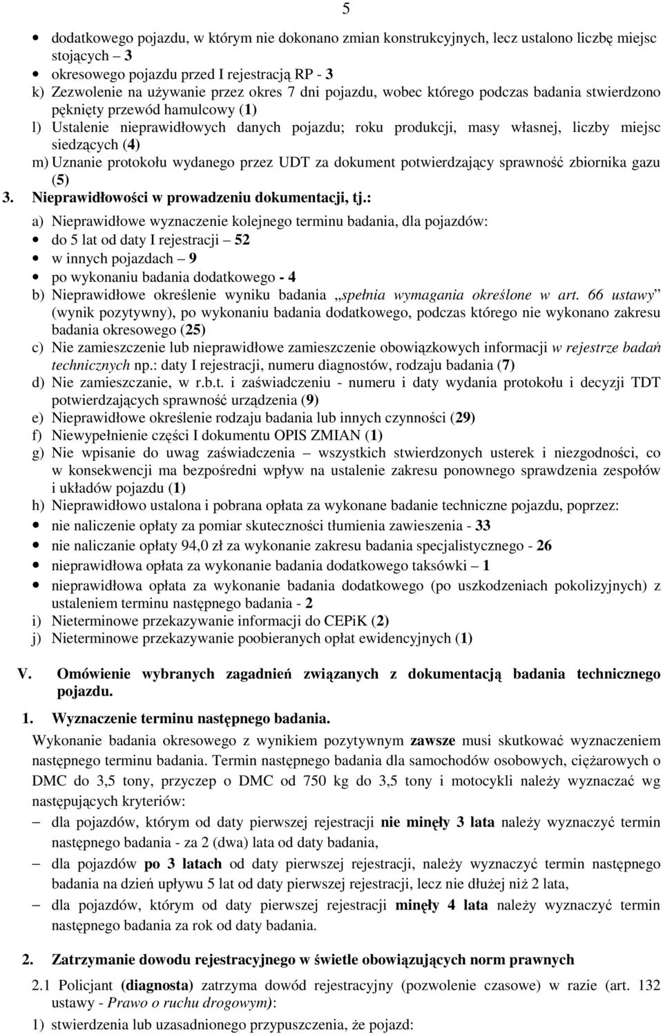 protokołu wydanego przez UDT za dokument potwierdzający sprawność zbiornika gazu (5) 3. Nieprawidłowości w prowadzeniu dokumentacji, tj.