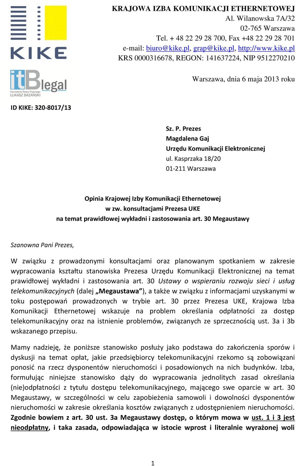 Prezes Magdalena Gaj Urzędu Komunikacji Elektronicznej ul. Kasprzaka 18/20 01-211 Warszawa Opinia Krajowej Izby Komunikacji Ethernetowej w zw.