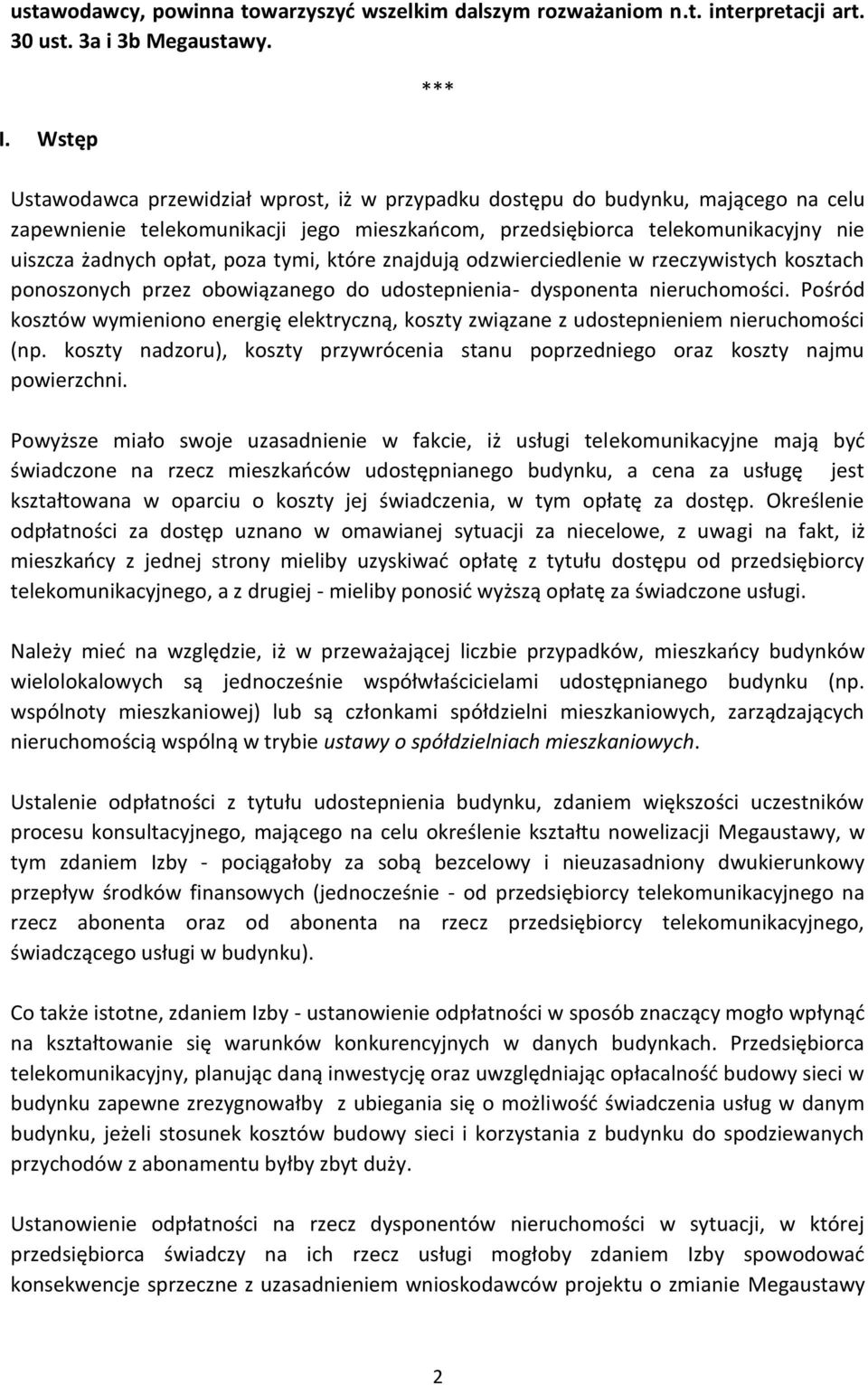 poza tymi, które znajdują odzwierciedlenie w rzeczywistych kosztach ponoszonych przez obowiązanego do udostepnienia- dysponenta nieruchomości.