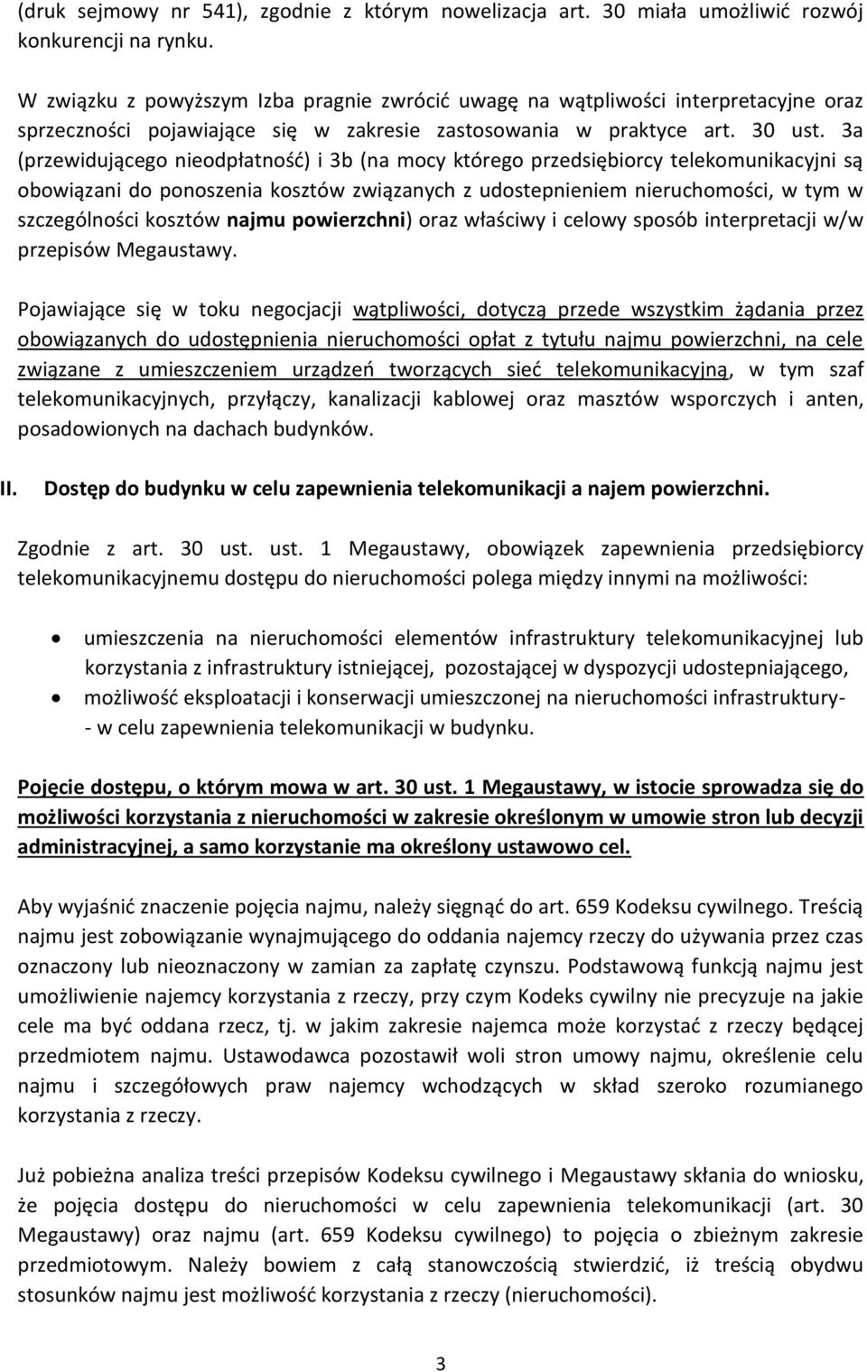 3a (przewidującego nieodpłatność) i 3b (na mocy którego przedsiębiorcy telekomunikacyjni są obowiązani do ponoszenia kosztów związanych z udostepnieniem nieruchomości, w tym w szczególności kosztów