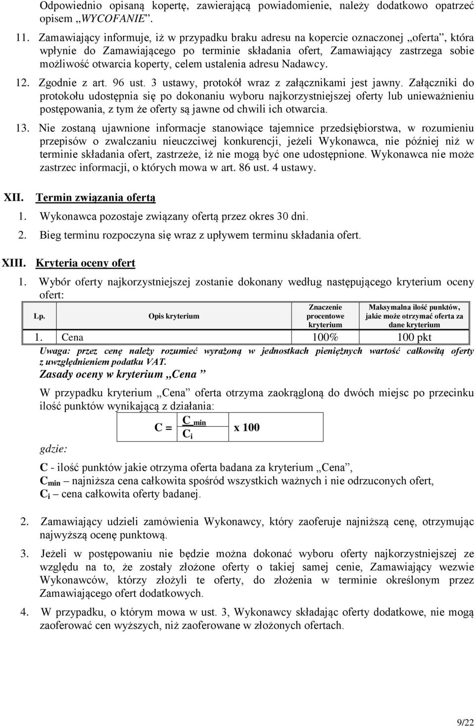 celem ustalenia adresu Nadawcy. 12. Zgodnie z art. 96 ust. 3 ustawy, protokół wraz z załącznikami jest jawny.