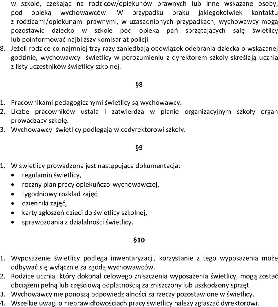 poinformować najbliższy komisariat policji. 8.