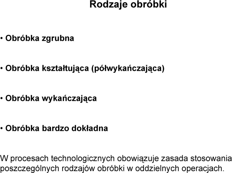 dokładna W procesach technologicznych obowiązuje zasada