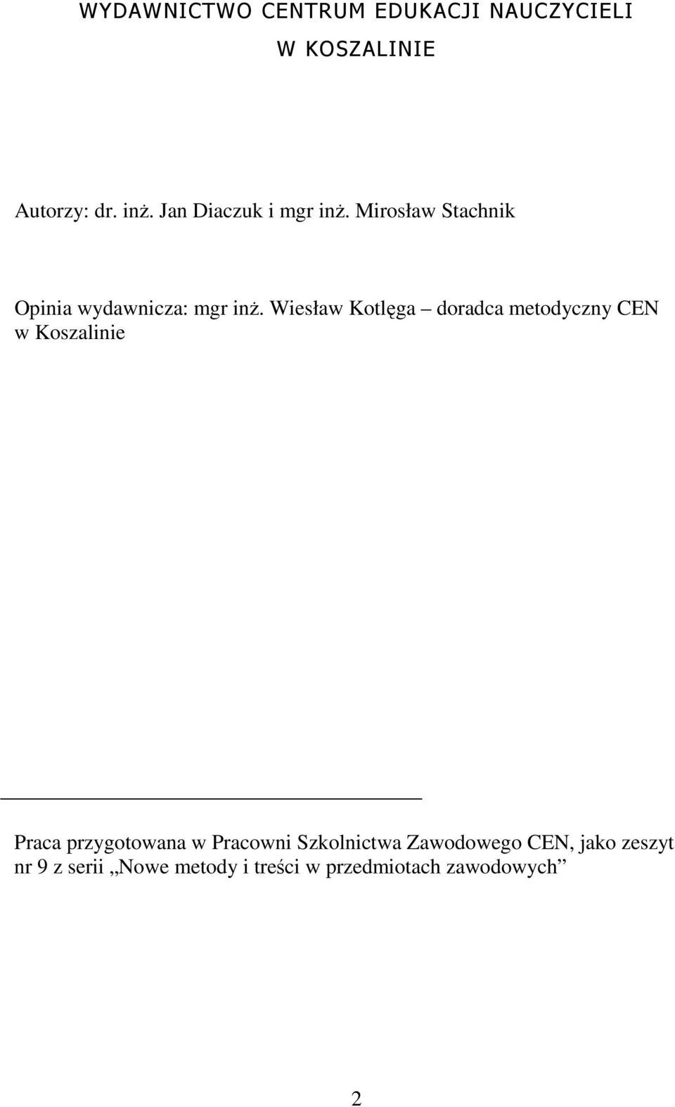 Wiesław Kotlęga doradca metodyczny CEN w Koszalinie Praca przygotowana w