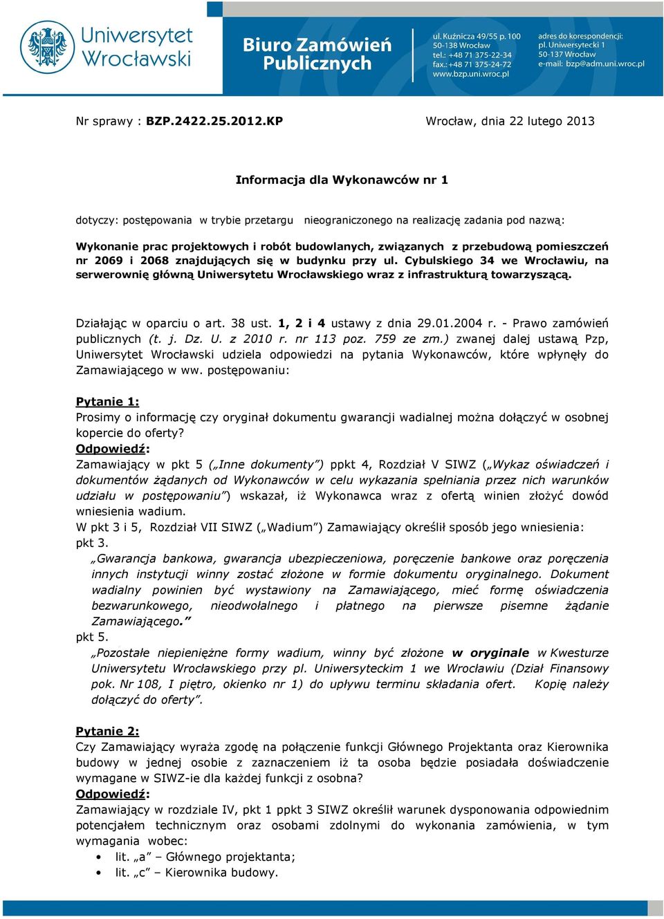budowlanych, związanych z przebudową pomieszczeń nr 2069 i 2068 znajdujących się w budynku przy ul.