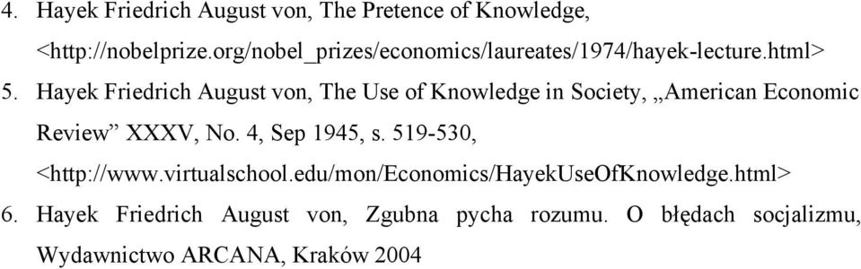 Hayek Friedrich August von, The Use of Knowledge in Society, American Economic Review XXXV, No.