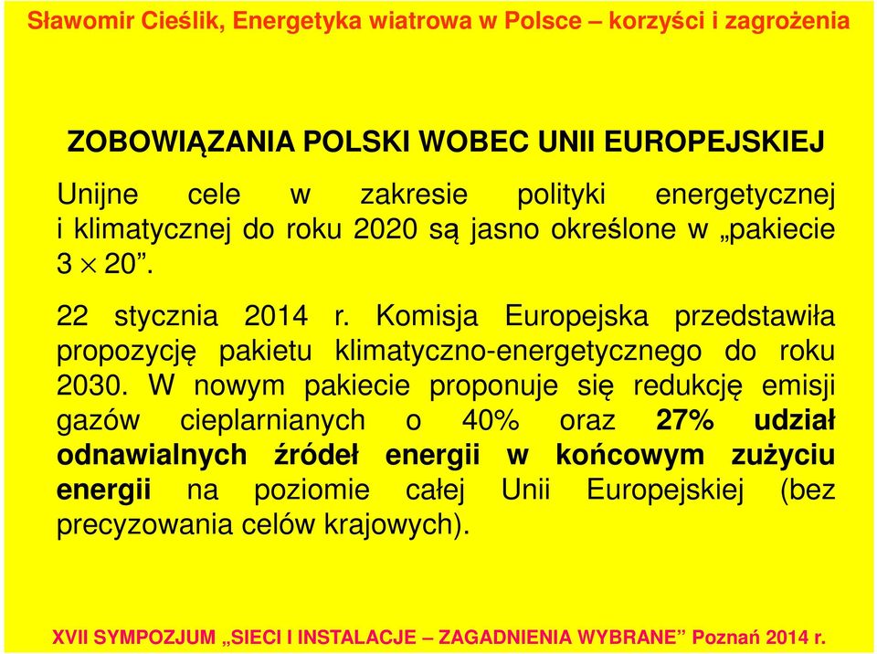 Komisja Europejska przedstawiła propozycję pakietu klimatyczno-energetycznego do roku 2030.