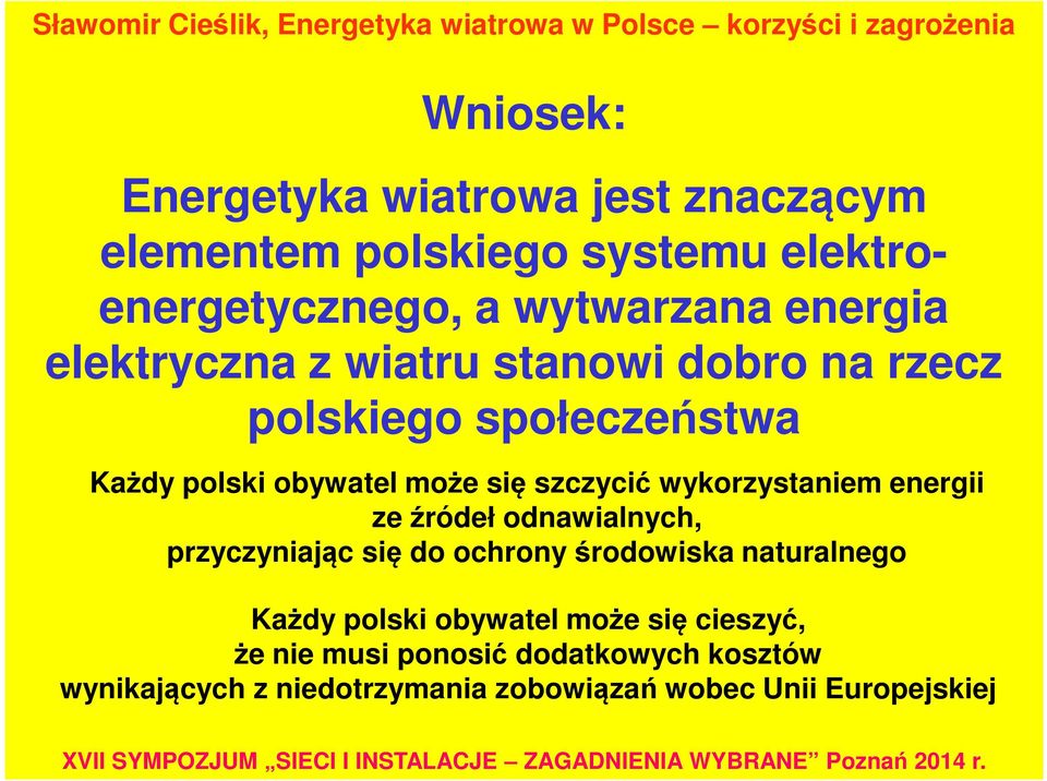 wykorzystaniem energii ze źródeł odnawialnych, przyczyniając się do ochrony środowiska naturalnego Każdy polski