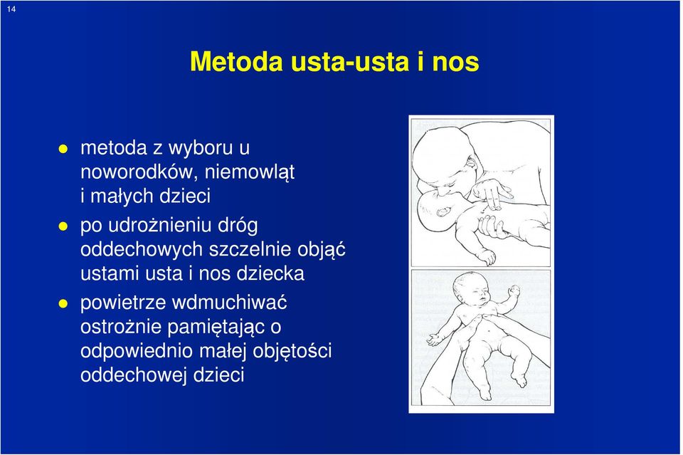 szczelnie objąć ustami usta i nos dziecka powietrze