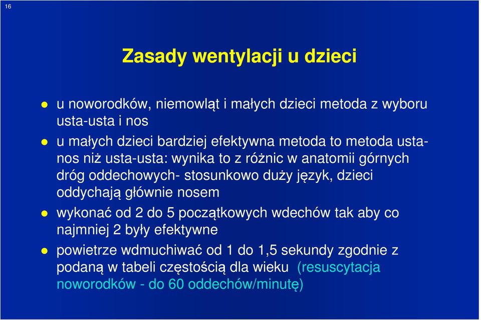 stosunkowo duży język, dzieci oddychają głównie nosem wykonać od 2 do 5 początkowych wdechów tak aby co najmniej 2 były