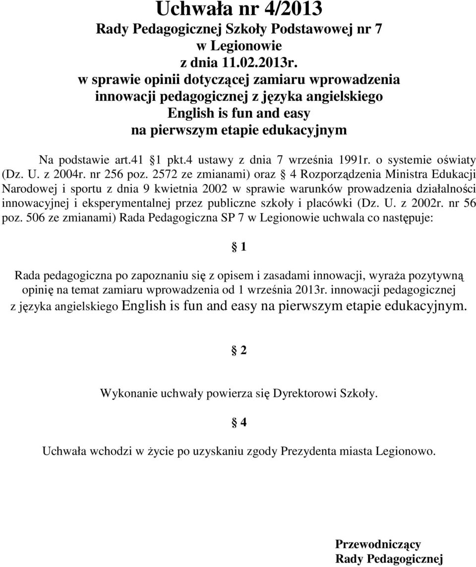 4 ustawy z dnia 7 września 1991r. o systemie oświaty (Dz. U. z 2004r. nr 256 poz.