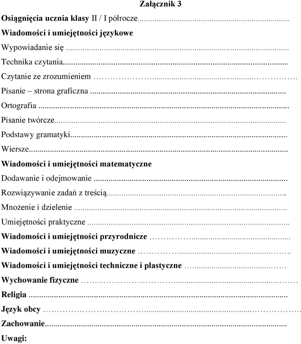 .. Wiadomości i umiejętności matematyczne Dodawanie i odejmowanie... Rozwiązywanie zadań z treścią... Mnożenie i dzielenie... Umiejętności praktyczne.