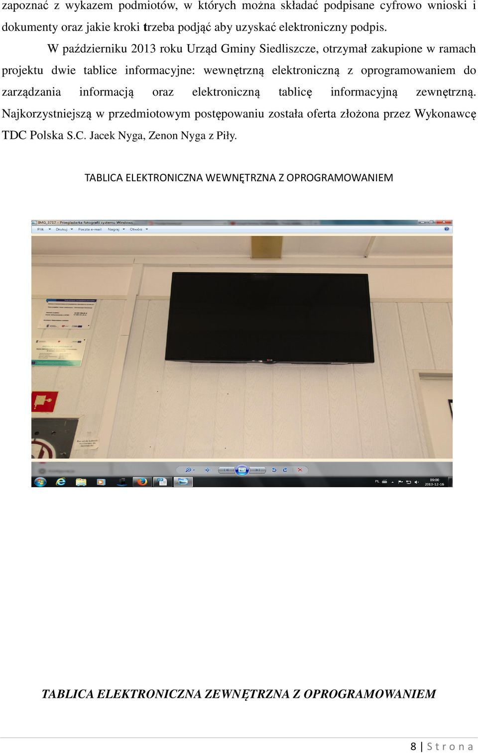 zarządzania informacją oraz elektroniczną tablicę informacyjną zewnętrzną.