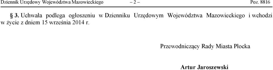 Województwa Mazowieckiego i wchodzi w życie z dniem 15