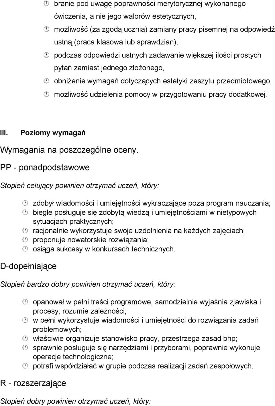 przygotowaniu pracy dodatkowej. III. Poziomy wymagań Wymagania na poszczególne oceny.