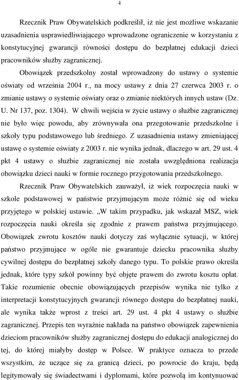 o zmianie ustawy o systemie oświaty oraz o zmianie niektórych innych ustaw (Dz. U. Nr 137, poz. 1304).