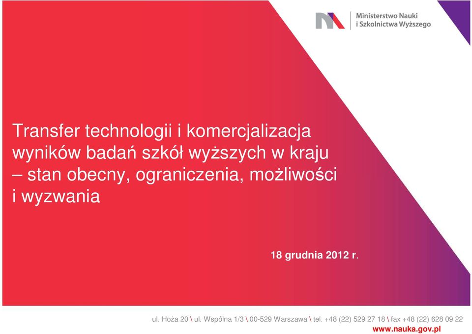 wyzwania 18 grudnia 2012 r. ul. Hoża 20 \ ul.