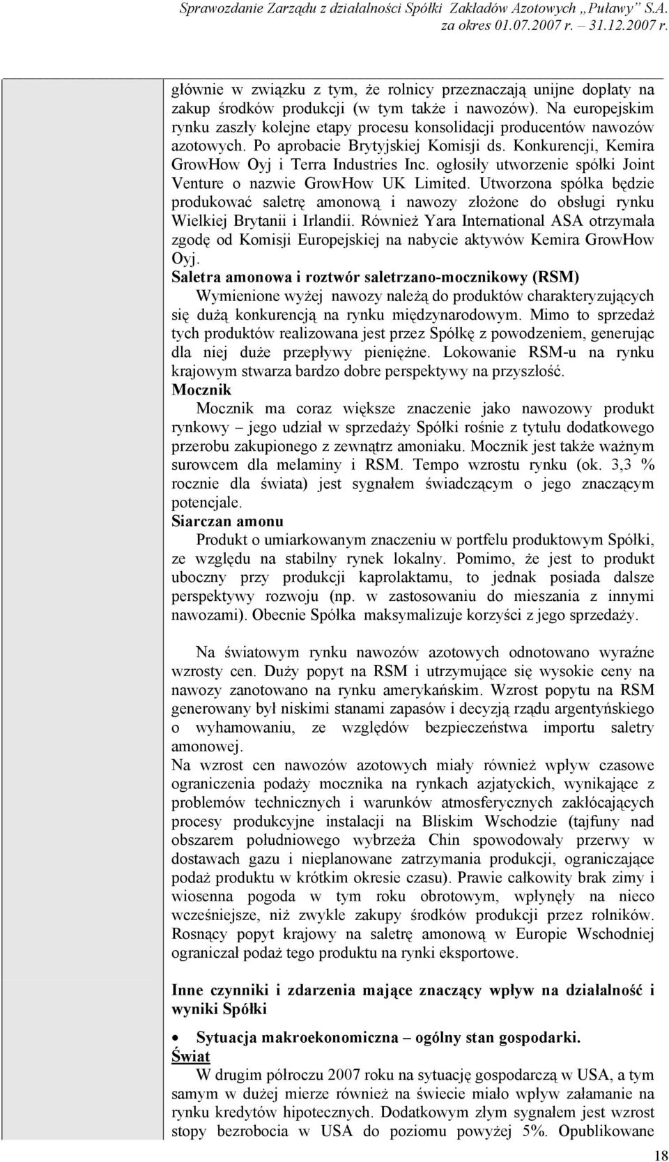 ogłosiły utworzenie spółki Joint Venture o nazwie GrowHow UK Limited. Utworzona spółka będzie produkować saletrę amonową i nawozy złożone do obsługi rynku Wielkiej Brytanii i Irlandii.