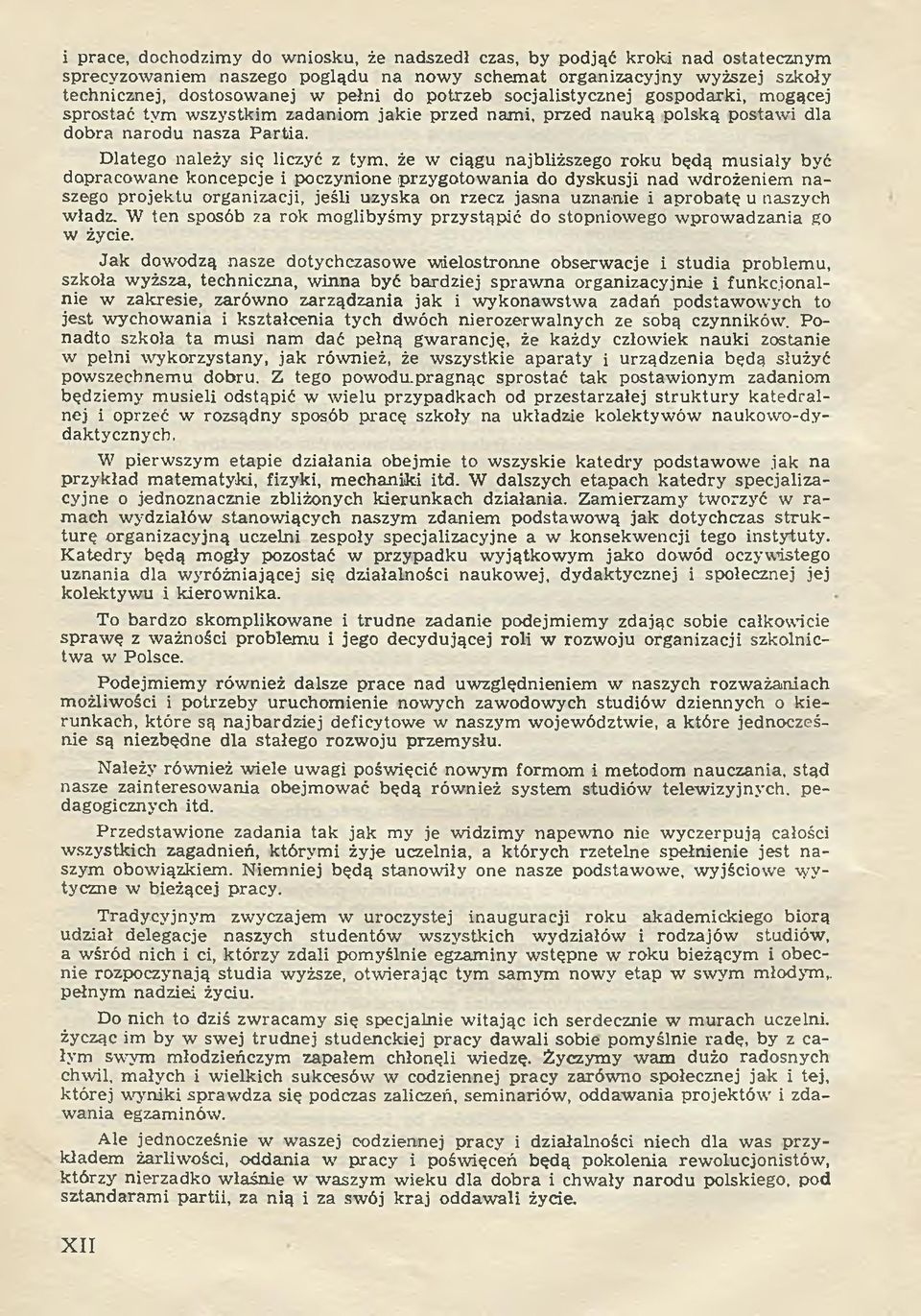 że w ciągu najbliższego roku będą m usiały być dopracow ane koncepcje i poczynione przygotow ania do dyskusji nad w drożeniem n a szego projektu organizacji, jeśli uzyska on rzecz jasna uznanie i