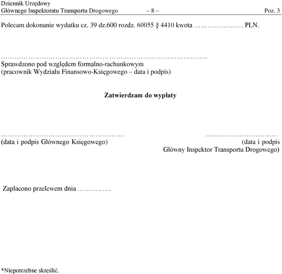 .. Sprawdzono pod względem formalno-rachunkowym (pracownik Wydziału Finansowo-Księgowego data i