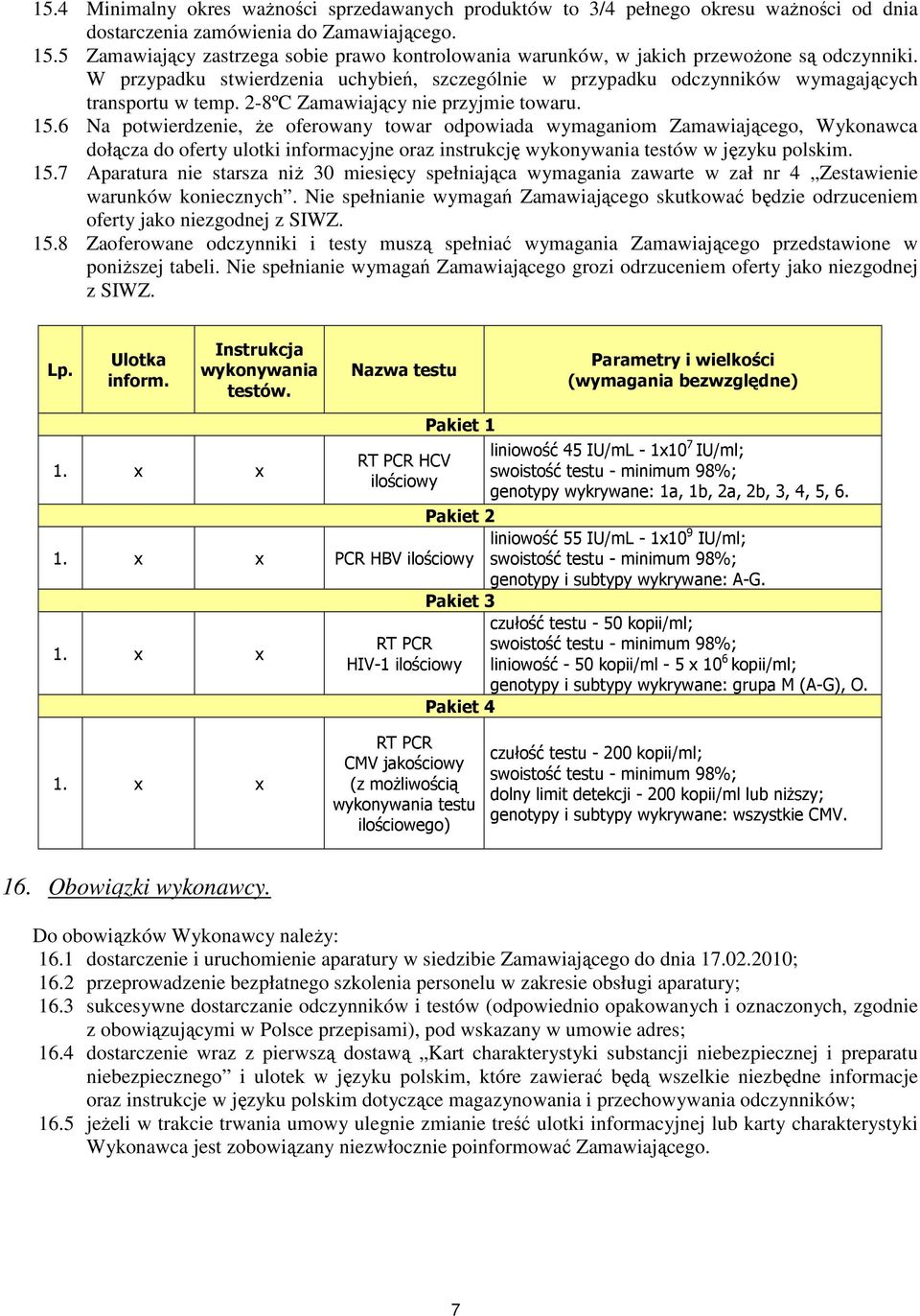 2-8ºC Zamawiający nie przyjmie towaru. 15.