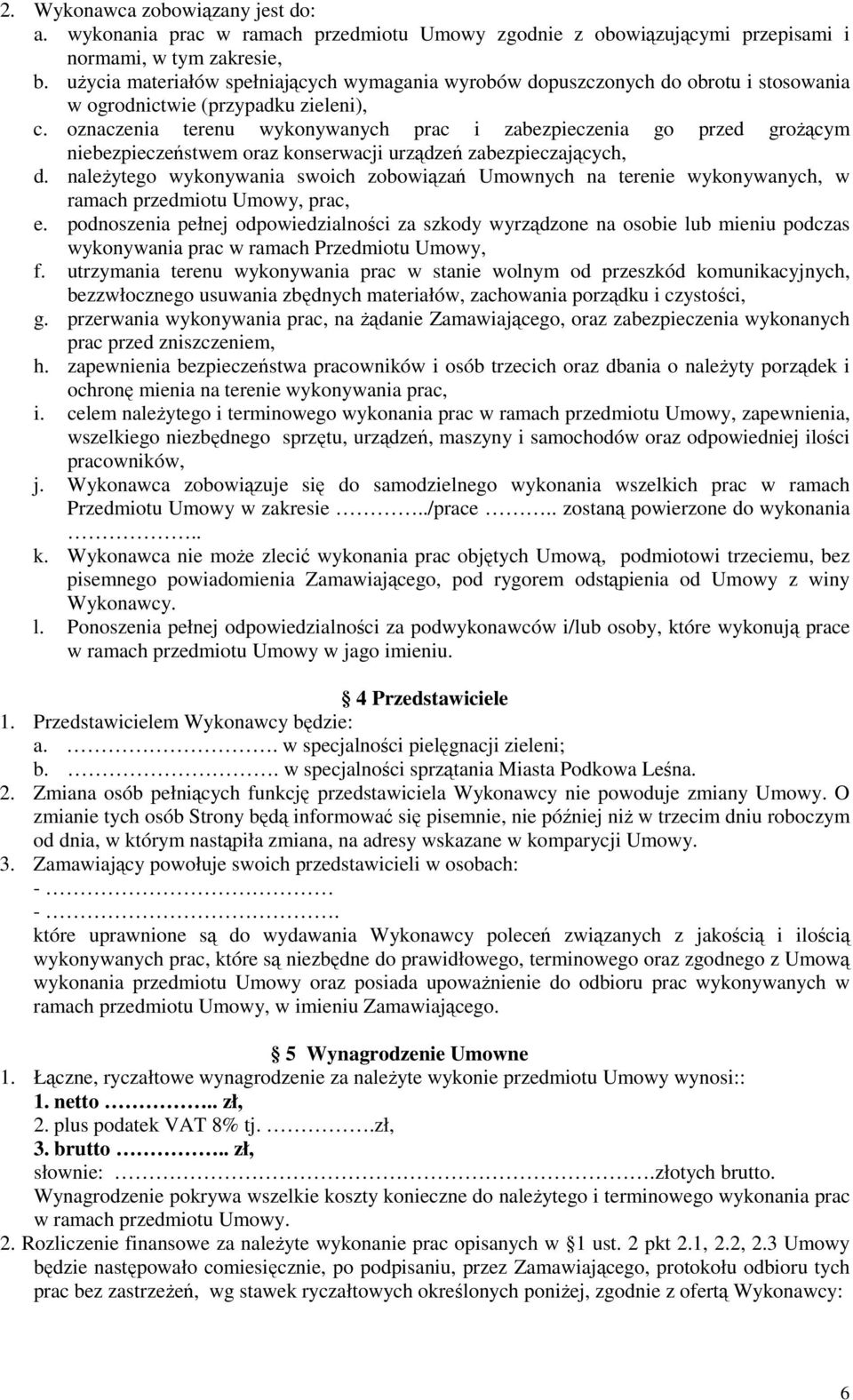 oznaczenia terenu wykonywanych prac i zabezpieczenia go przed grożącym niebezpieczeństwem oraz konserwacji urządzeń zabezpieczających, d.