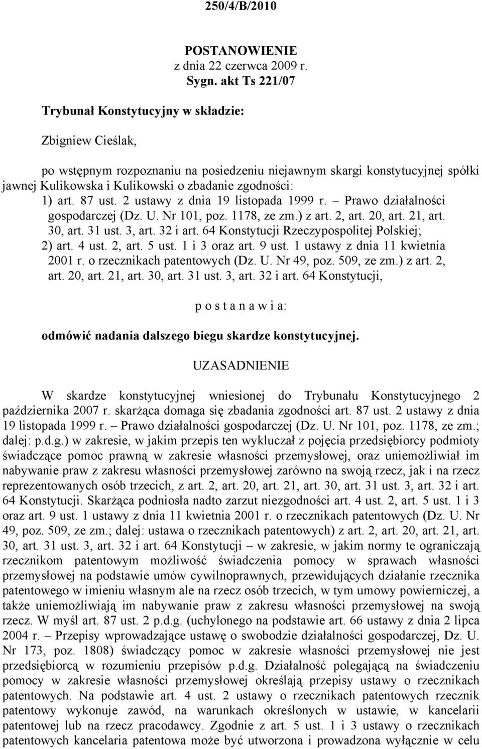 1) art. 87 ust. 2 ustawy z dnia 19 listopada 1999 r. Prawo działalności gospodarczej (Dz. U. Nr 101, poz. 1178, ze zm.) z art. 2, art. 20, art. 21, art. 30, art. 31 ust. 3, art. 32 i art.