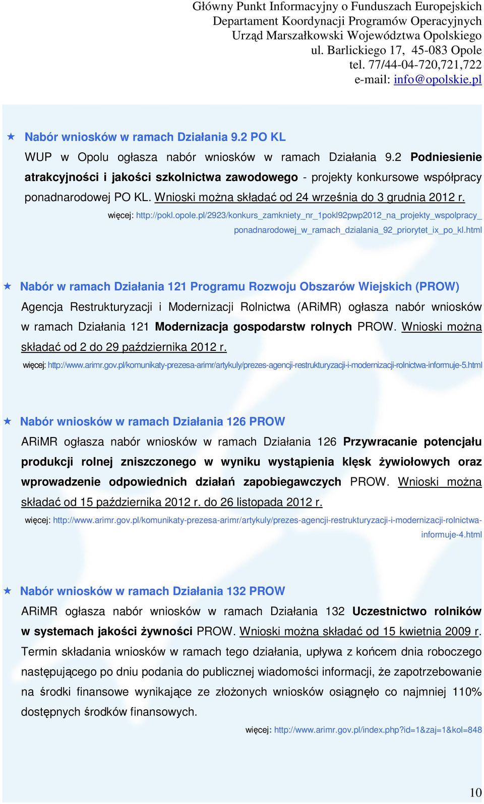 opole.pl/2923/konkurs_zamkniety_nr_1pokl92pwp2012_na_projekty_wspolpracy_ ponadnarodowej_w_ramach_dzialania_92_priorytet_ix_po_kl.