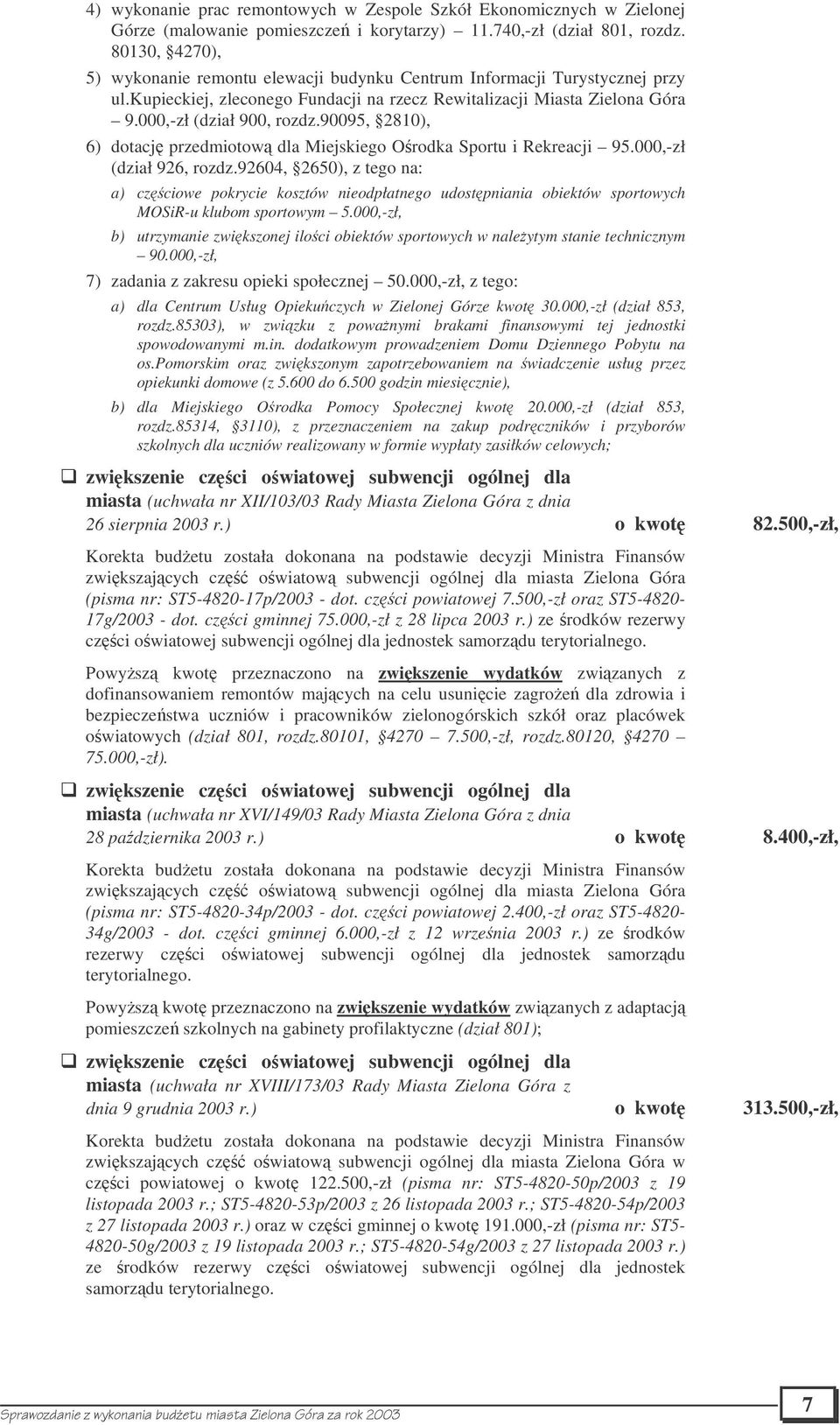 90095, 2810), 6) dotacj przedmiotow dla Miejskiego Orodka Sportu i Rekreacji 95.000,-zł (dział 926, rozdz.