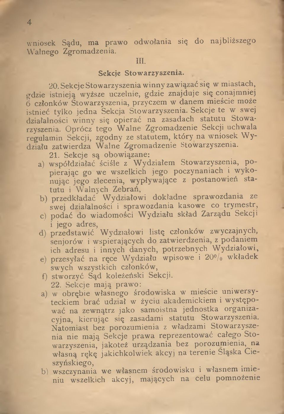 Stowarzyszenia. Sekcje te w swej działalności winny się opierać na zasadach statutu Stow a rzyszenia.