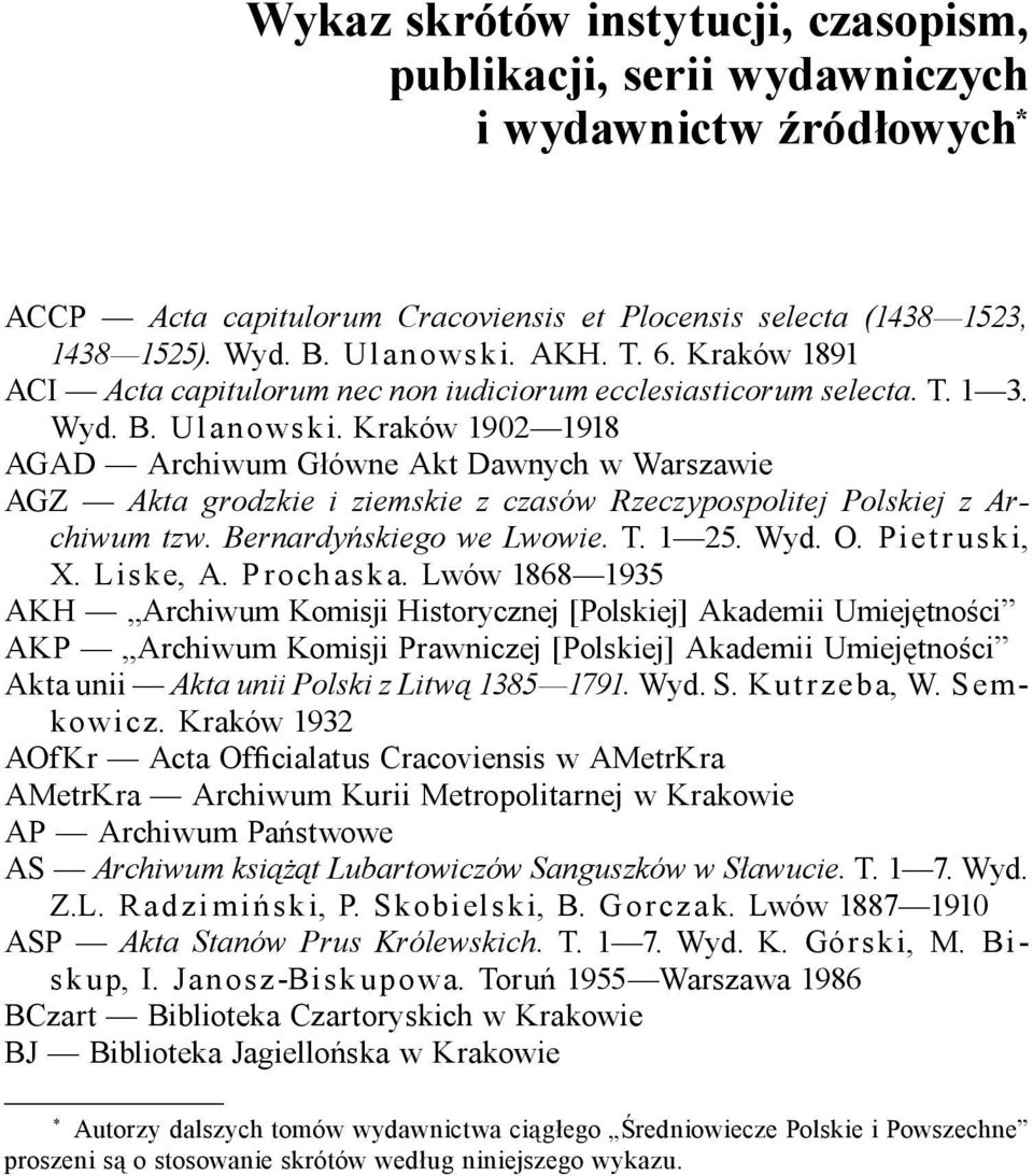 Kraków 1902 1918 AGAD Archiwum Główne Akt Dawnych w Warszawie AGZ Akta grodzkie i ziemskie z czasów Rzeczypospolitej Polskiej z Archiwum tzw. Bernardyńskiego we Lwowie. T. 1 25. Wyd. O.