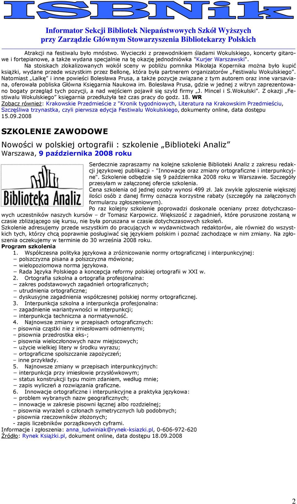 Natmiast Lalkę i inne pwieści Blesława Prusa, a takŝe pzycje związane z tym autrem raz inne varsaviana, ferwała pbliska Główna Księgarnia Naukwa im.