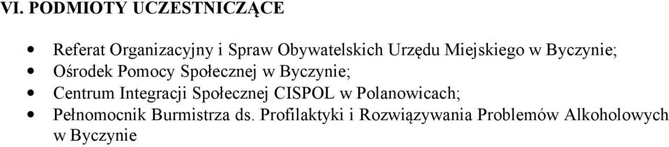 Centrum Integracji Społecznej CISPOL w Polanowicach; Pełnomocnik