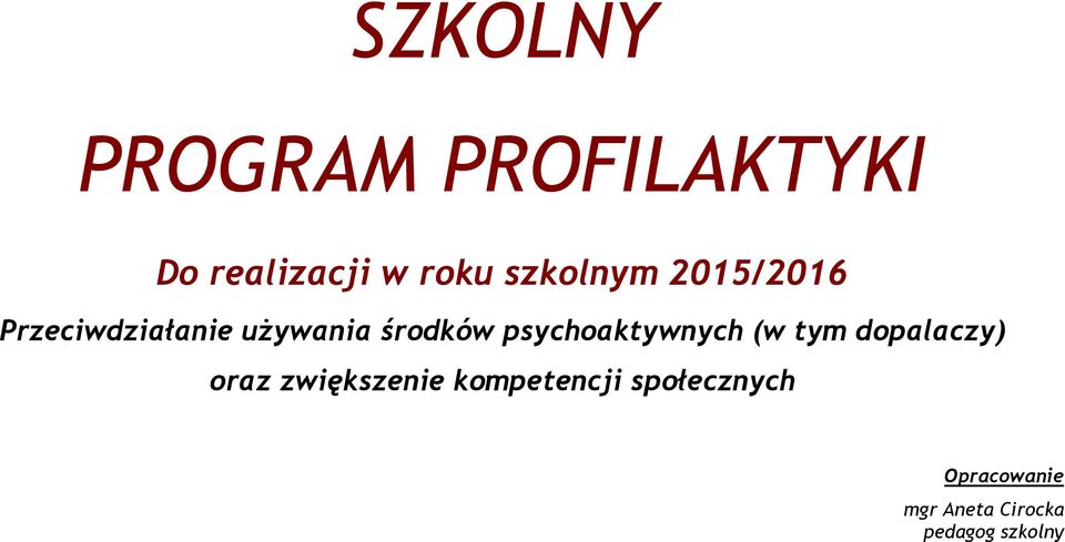 psychoaktywnych (w tym dopalaczy) oraz zwiększenie