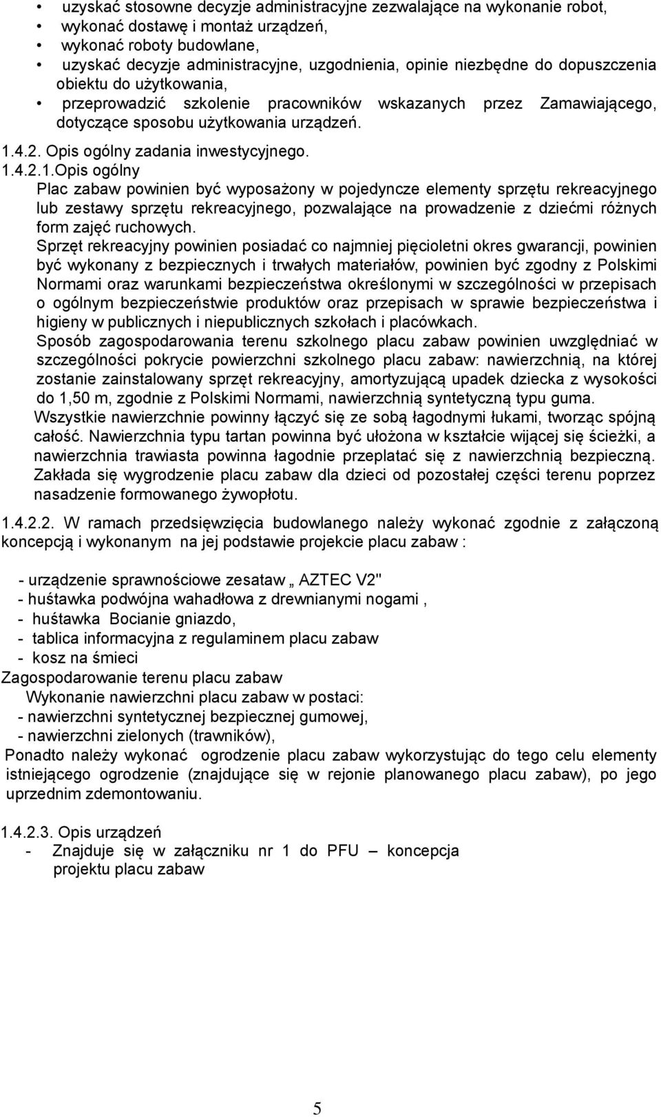 4.2. Opis ogólny zadania inwestycyjnego. 1.