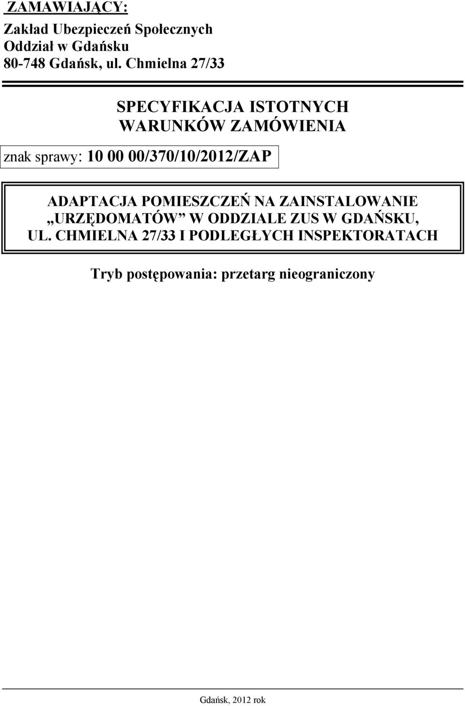 00/370/10/2012/ZAP ADAPTACJA POMIESZCZEŃ NA ZAINSTALOWANIE URZĘDOMATÓW W ODDZIALE ZUS W