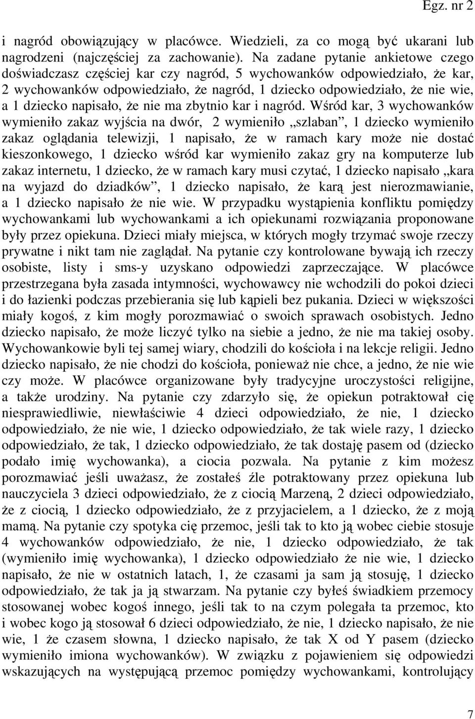 napisało, Ŝe nie ma zbytnio kar i nagród.