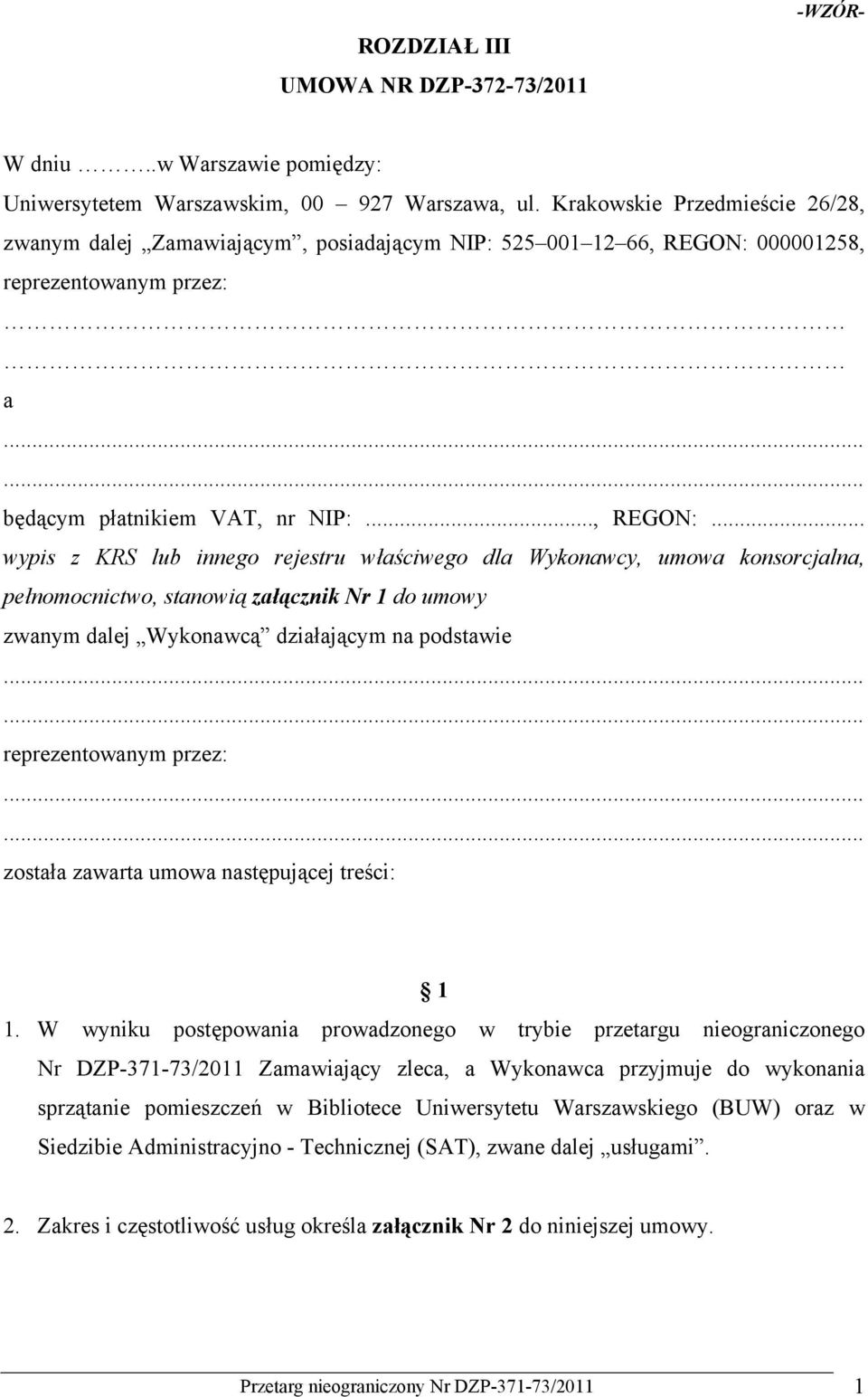 000001258, reprezentowanym przez: a...... będącym płatnikiem VAT, nr NIP:..., REGON:.