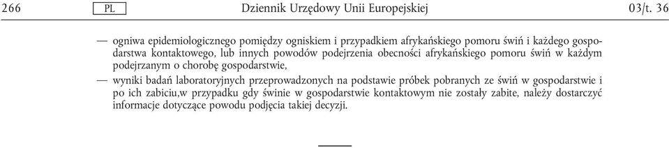 powodów podejrzenia obecności afrykańskiego pomoru świń w każdym podejrzanym o chorobę gospodarstwie, wyniki badań laboratoryjnych