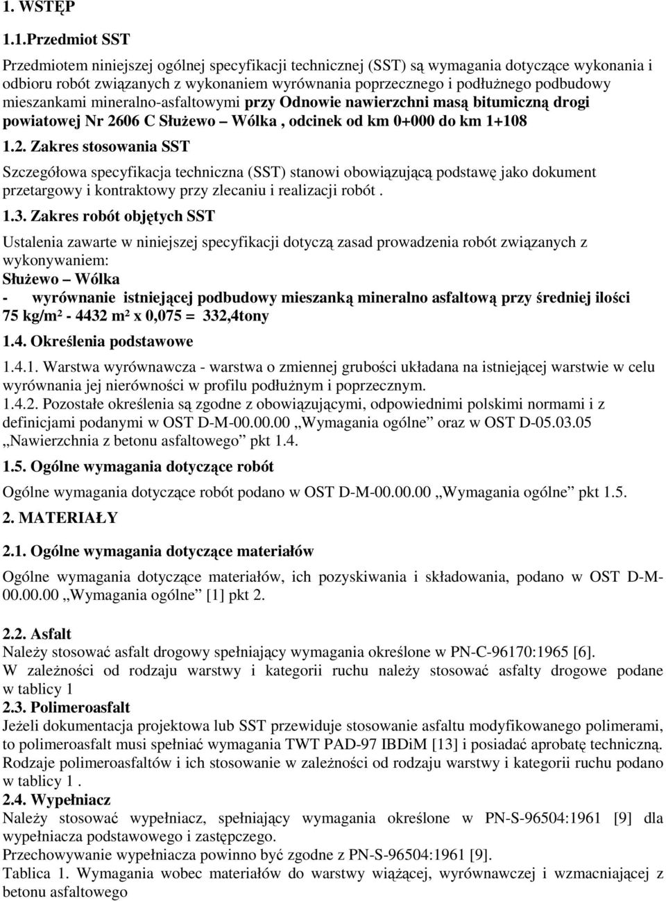 06 C SłuŜewo Wólka, odcinek od km 0+000 do km 1+108 1.2.