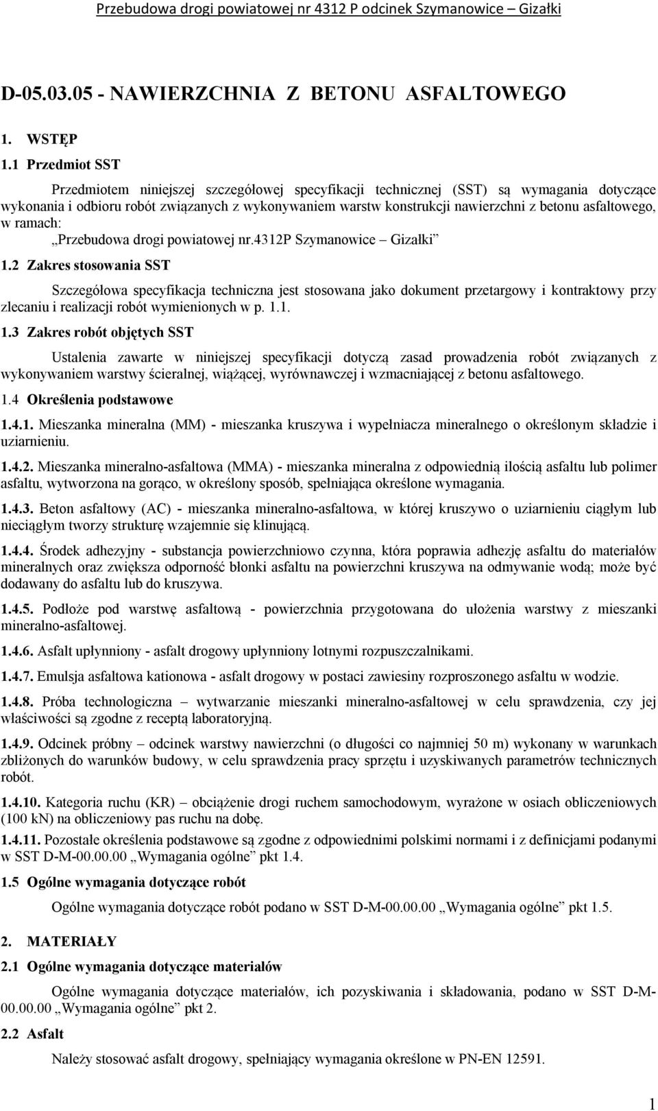 asfaltowego, w ramach: Przebudowa drogi powiatowej nr.4312p Szymanowice Gizałki 1.