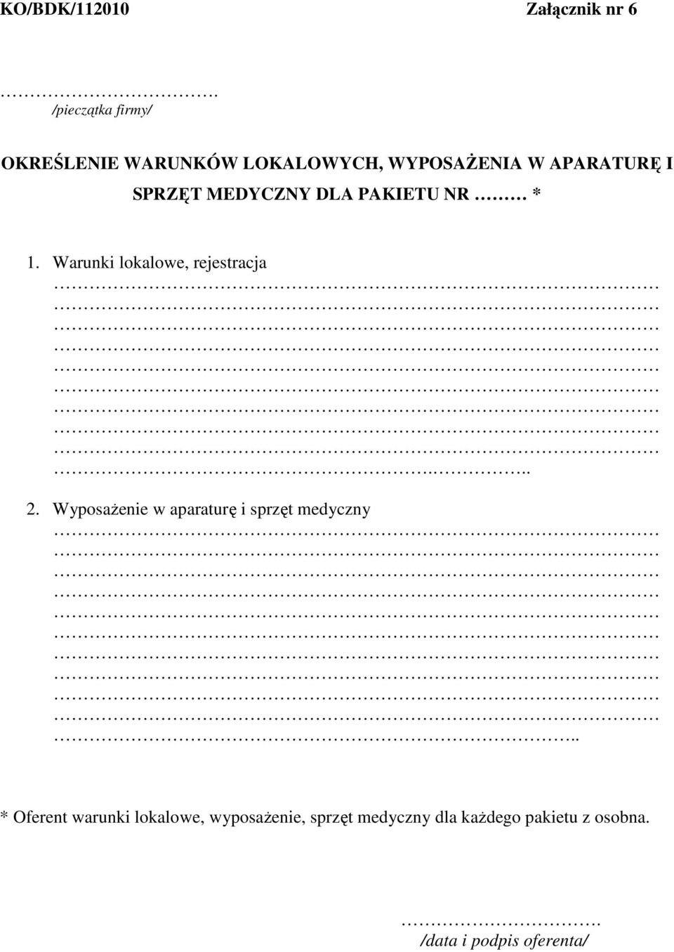 MEDYCZNY DLA PAKIETU NR * 1. Warunki lokalowe, rejestracja... 2.