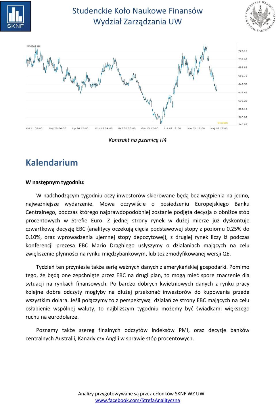 Z jednej strony rynek w dużej mierze już dyskontuje czwartkową decyzję EBC (analitycy oczekują cięcia podstawowej stopy z poziomu 0,25% do 0,10%, oraz wprowadzenia ujemnej stopy depozytowej), z