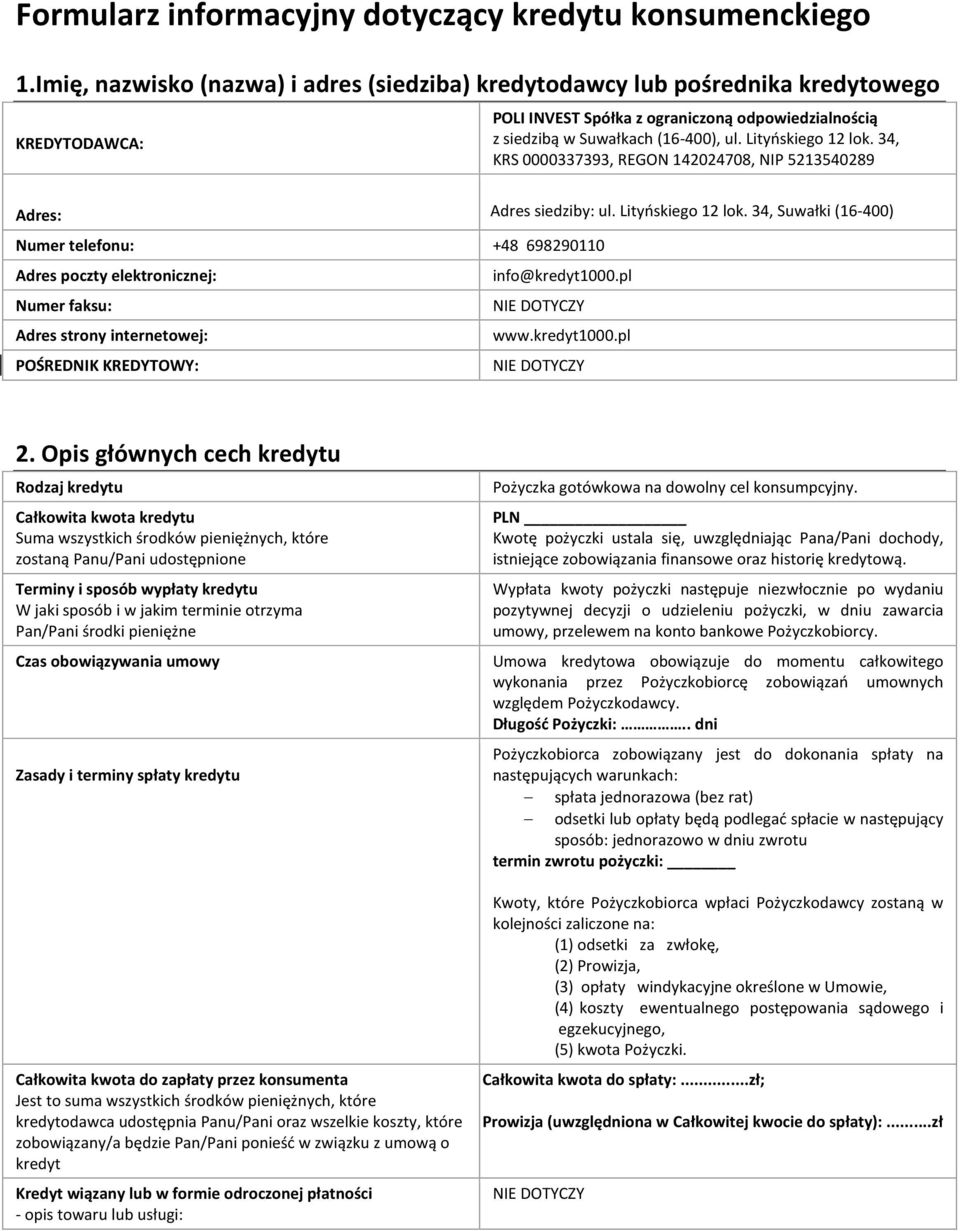 Lityńskiego 12 lok. 34, KRS 0000337393, REGON 142024708, NIP 5213540289 Adres: Adres siedziby: ul. Lityńskiego 12 lok.