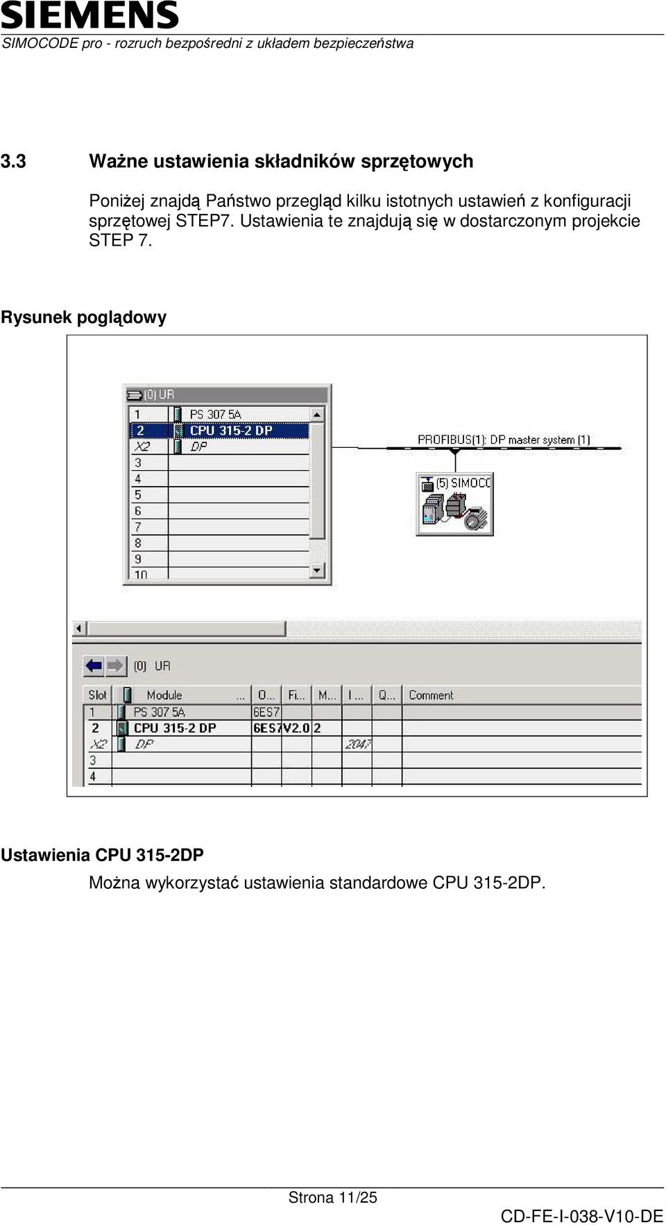 Ustawienia te znajduj si w dostarczonym projekcie STEP 7.