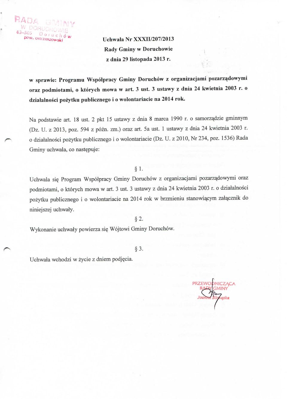 z 2013, poz. 594 z pozn. zm.) oraz art. 5a ust. 1 ustawy z dnia 24 kwietma 2003 r. 0 dziaialnosci pozytku publicznego i o wolontariacie (Dz. U. z 2010, Nr 234, poz.