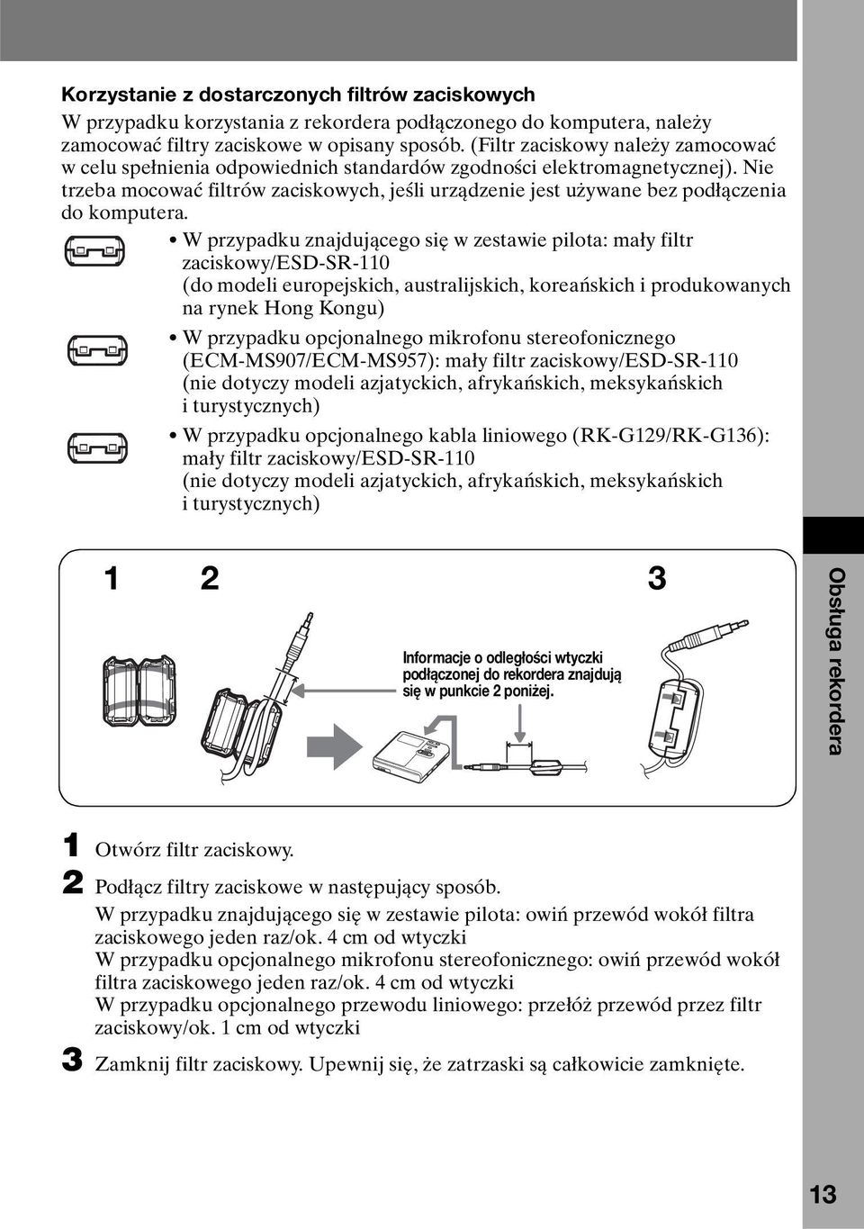 Nie trzeba mocować filtrów zaciskowych, jeśli urządzenie jest używane bez podłączenia do komputera.